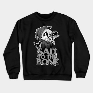 Sad To The Bone II Crewneck Sweatshirt